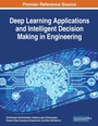 Cover: Deep Learning Applications and Intelligent Decision Making in Engineering - Business Science Reference