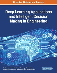 Enlarge image Cover: Deep Learning Applications and Intelligent Decision Making in Engineering - Business Science Reference