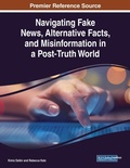 Cover: Navigating Fake News, Alternative Facts, and Misinformation in a Post-Truth World - Business Science Reference