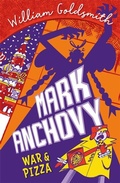 Cover: Mark Anchovy: War and Pizza (Mark Anchovy 2) - Piccadilly Press