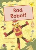 Cover: Bad Robot! - Maverick Arts Publishing
