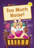 Cover: Too Much Noise! - Maverick Arts Publishing