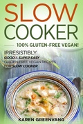 Cover: Slow Cooker -100% Gluten-Free Vegan - Healthy Vegan Recipes