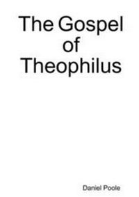 Enlarge image Cover: The Gospel of Theophilus - Lulu.com