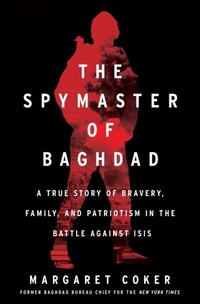 Abbildung von: The Spymaster of Baghdad - Dey Street Books