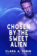 Cover: Chosen by the Sweet Alien (Alien Abduction Romance) - Alien Abduction Romance
