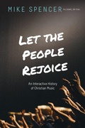Cover: Let the People Rejoice: An Interactive History of Christian Music - Ark House Press