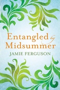 Cover: Entangled by Midsummer - Jamie Ferguson