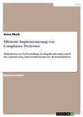 Cover: Effiziente Implementierung von Compliance Prozessen - GRIN Verlag