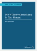 Cover: Die Willensvollstreckung in f&uuml;nf Phasen - Schulthess Juristische Medien