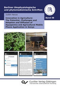 Abbildung von: Innovation in Agriculture: The Potential, Challenges and Adoption and Diffusion of Aquaponics and Agricultural Mobile Phone Application in Kenya - Cuvillier Verlag