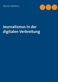 Abbildung von: Journalismus in der digitalen Verbreitung - BoD - Books on Demand