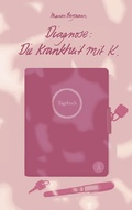 Cover: Diagnose: Die Krankheit mit K. - Books on Demand