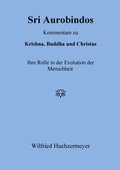 Cover: Sri Aurobindos Kommentare zu Krishna, Buddha und Christus - edition sawitri