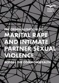 Cover: The Criminalisation of Marital Rape and Intimate Partner Sexual Violence across the Commonwealth - Equality & Justice Alliance