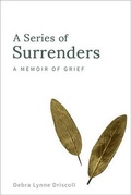 Cover: A Series of Surrenders - Debra Lynne Driscoll