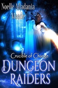 Cover: Dungeon Raiders (Crucible of Change, #4) - Crucible of Change