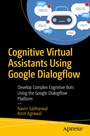 Cover: Cognitive Virtual Assistants Using Google Dialogflow - APress