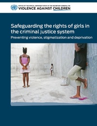 Abbildung von: Safeguarding the Rights of Girls in the Criminal Justice System - United Nations