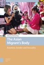 Cover: The Asian Migrant's Body - Amsterdam University Press