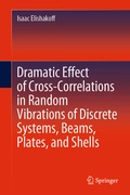 Cover: Dramatic Effect of Cross-Correlations in Random Vibrations of Discrete Systems, Beams, Plates, and Shells - Springer