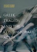 Cover: Greek Tragedy and the Contemporary Actor - Palgrave Macmillan