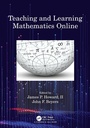 Cover: Teaching and Learning Mathematics Online - CRC Press