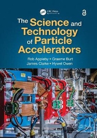 Enlarge image Cover: The Science and Technology of Particle Accelerators - CRC Press