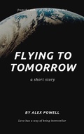 Cover: Flying to Tomorrow - Alex Powell