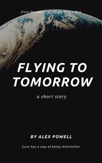 Enlarge image Cover: Flying to Tomorrow - Alex Powell