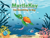 Enlarge image Cover: MyrtleKay Has Something to Say - Karen Gerson Duncan