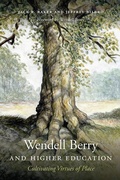 Cover: Wendell Berry and Higher Education - The University Press of Kentucky