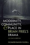 Cover: Modernity, Community, and Place in Brian Friel's Drama - Syracuse University Press