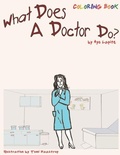 Cover: What Does A Doctor Do? (Coloring Book) - 5th Street Press