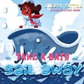 Cover: Take a Bath Sail Away !!! - Cheryl Patton
