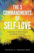 Bild: The 5 Commandments of Self-Love - Tiffany A Wright Consulting