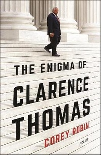 Enlarge image Cover: The Enigma of Clarence Thomas - St Martin's Press