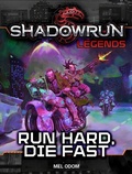 Cover: Shadowrun Legends: Run Hard, Die Fast - Catalyst Game Labs