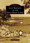 Cover: Lost Resorts of the Iowa Great Lakes - Arcadia Publishing (SC)