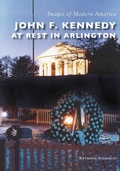 Cover: John F. Kennedy at Rest in Arlington - Arcadia Publishing (SC)
