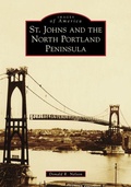 Cover: St. Johns and the North Portland Peninsula - Arcadia Publishing (SC)