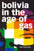 Cover: Bolivia in the Age of Gas - Duke University Press
