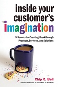 Cover: Inside Your Customer's Imagination - Berrett-Koehler Publishers