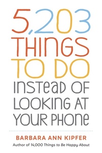 Abbildung von: 5,203 Things to Do Instead of Looking at Your Phone - Workman Adult