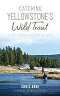 Cover: Catching Yellowstone's Wild Trout - History Press Library Editions
