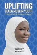 Cover: Uplifting Black Muslim Youth - Bookbaby
