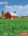 Cover: Rural Places - Lerner Publishing Group