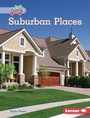 Cover: Suburban Places - Lerner Publishing Group
