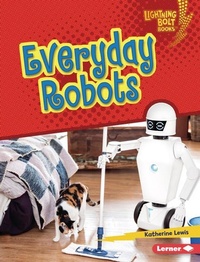 Enlarge image Cover: Everyday Robots - Lerner Publishing Group