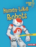 Cover: Human-Like Robots - Lerner Publishing Group